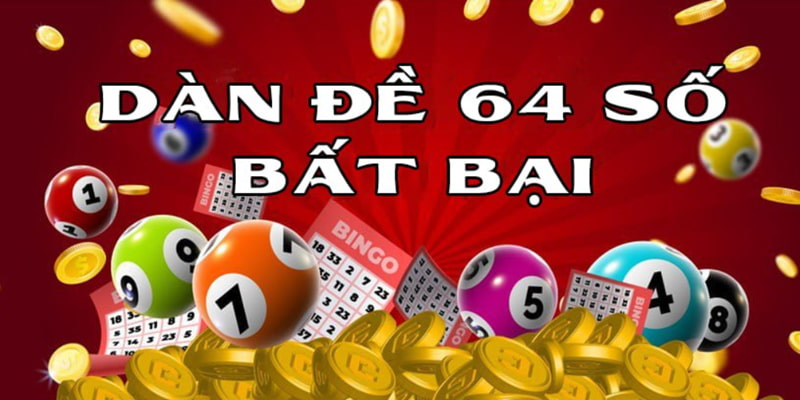 cách chơi dàn đề 64 số hiệu quả