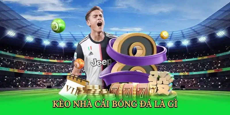 Sơ lược về kèo nhà cái bóng đá
