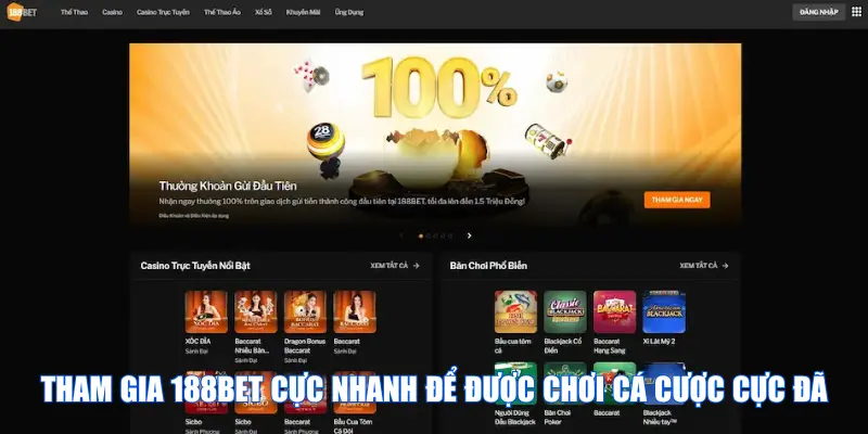 Tham gia trò chơi ngay khi đăng ký 188bet